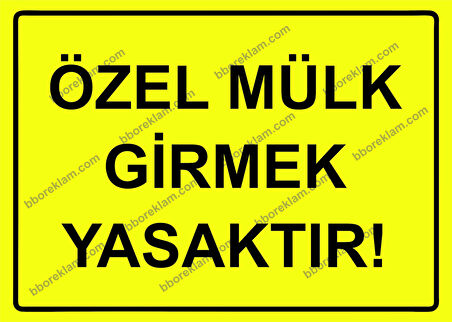 Özel Mülk Girmek Yasaktır! Uyarı Levhası