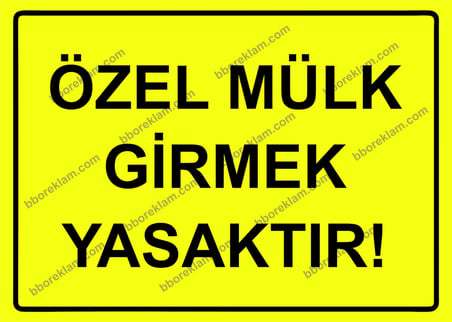 Özel Mülk Girmek Yasaktır! Uyarı Levhası