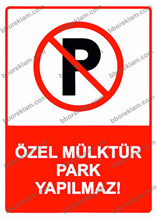 Özel Mülktür Park Yapılmaz! Uyarı Levhası