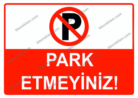 Park Etmeyiniz Uyarı Levhası