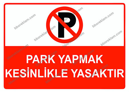 Park Yapmak Kesinlikle Yasaktır Uyarı Levhası