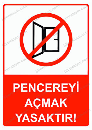 Pencereyi Açmak Yasaktır! Uyarı Levhası