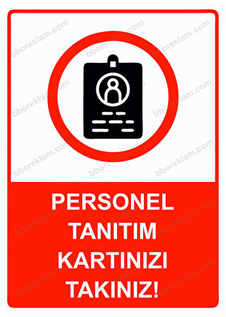 Personel Tanıtım Kartınızı Takınız! Uyarı Levhası