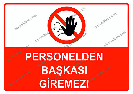 Personelden Başkası Giremez Uyarı Levhası