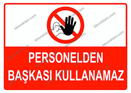 Personelden Başkası Kullanamaz Uyarı Levhası