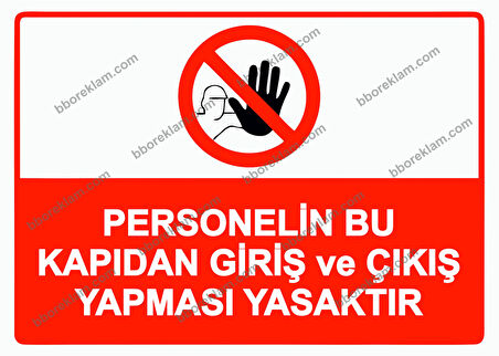 Personelin Bu Kapıdan Giriş ve Çıkış Yapması Yasaktır Uyarı Levhası