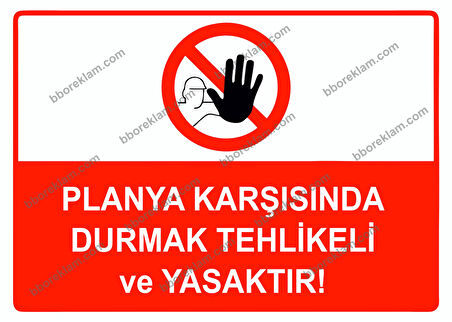 Planya Karşısında Durmak Tehlikeli ve Yasaktır Uyarı Levhası