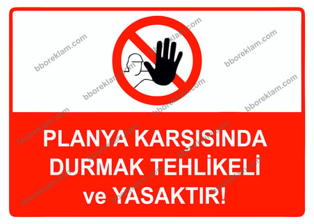 Planya Karşısında Durmak Tehlikeli ve Yasaktır Uyarı Levhası