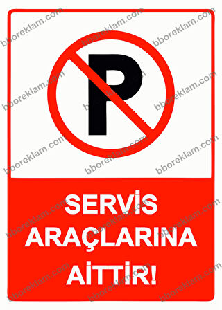 Servis Araçlarına Aittir! Uyarı Levhası