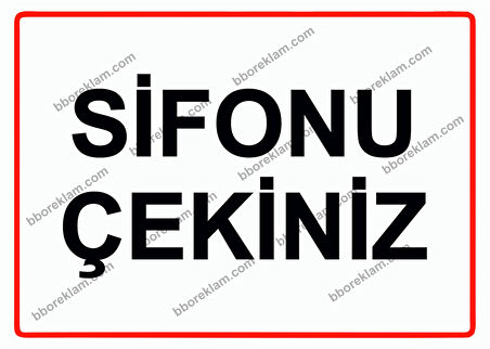 Sifonu Çekiniz Uyarı Levhası
