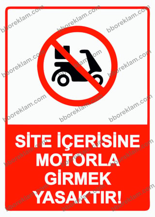 Site İçerisine Motorla Girmek Yasaktır! Uyarı Levhası