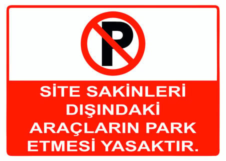 Site Sakinleri Dışındaki Araçların Park Etmesi Yasaktır Uyarı Levhası