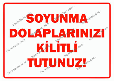 Soyunma Dolaplarınızı Kilitli Tutunuz Uyarı Levhası