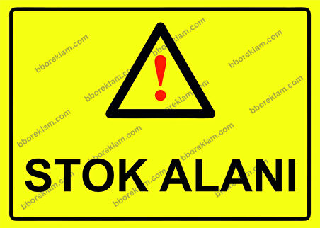 Stok Alanı Uyarı Levhası