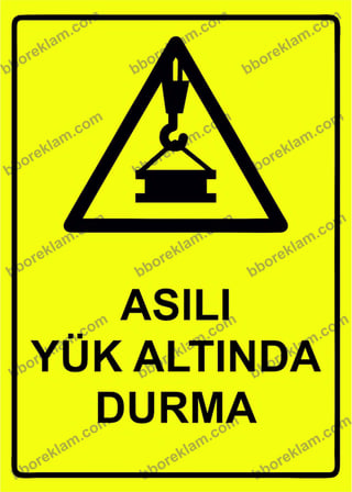 Asılı Yük Altında Durma Uyarı Levhası