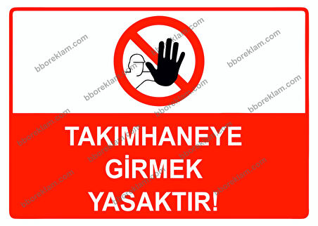 Takımhaneye Girmek Yasaktır Uyarı Levhası