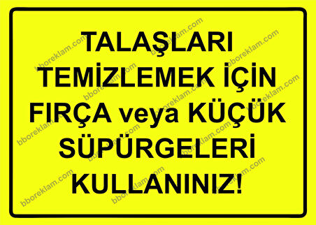 Talaşları Temizlemek İçin Fırça veya Küçük Süpürgeleri Kullanınız! Uyarı Levhası