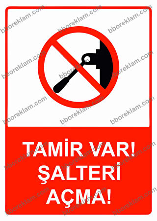 Tamir Var! Şalteri Açma! Uyarı Levhası