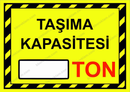 Taşıma Kapasitesi (  ) Ton Uyarı Levhası