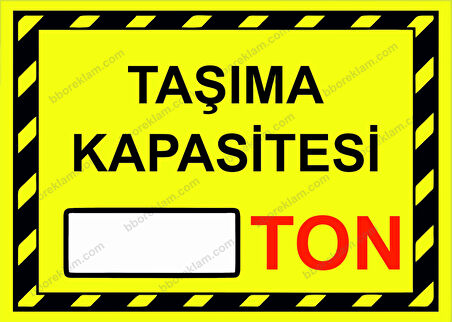 Taşıma Kapasitesi (  ) Ton Uyarı Levhası