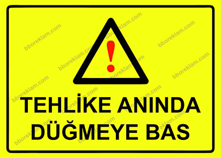 Tehlike Anında Düğmeye Bas Uyarı Levhası