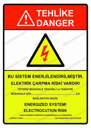 Tehlike Bu Sistem Enerjilendirilmiştir Elektrik Çarpma Riski Vardır! Uyarı Levhası