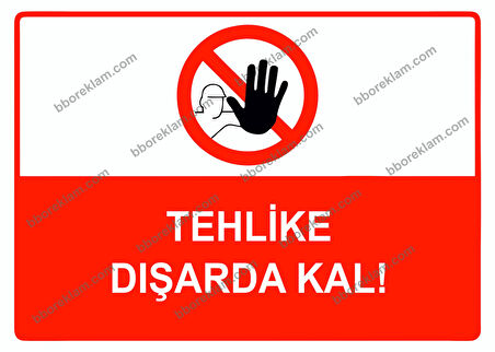 Tehlike Dışarda Kal Uyarı Levhası