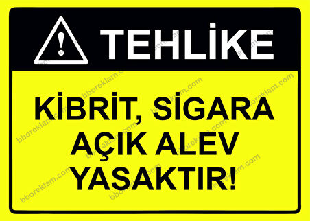 Tehlike Kibrit, Sigara Açık Alev Yasaktır! Uyarı Levhası