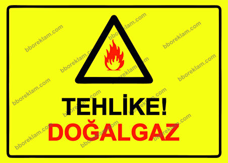 Tehlike!  Doğalgaz Uyarı Levhası