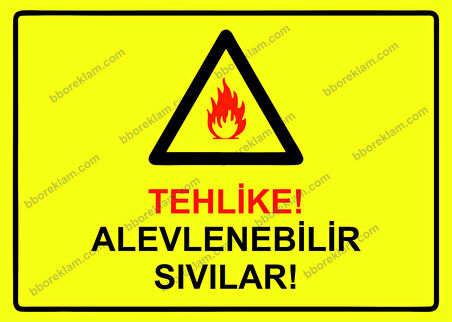 Tehlike! Alevlenebilir Sıvılar! Uyarı Levhası