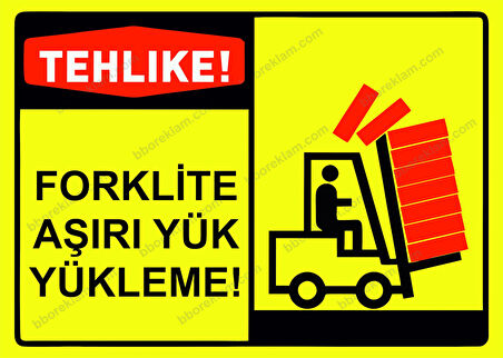 Tehlike! Forklite Aşırı Yük Yükleme! Uyarı Levhası