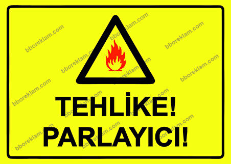 Tehlike! Parlayıcı! Uyarı Levhası