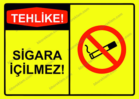 Tehlike! Sigara İçilmez! Uyarı Levhası