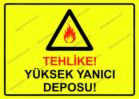 Tehlike! Yüksek Yanıcı Deposu! Uyarı Levhası