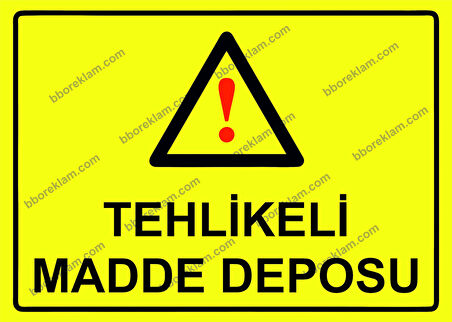 Tehlikeli Madde Deposu Uyarı Levhası