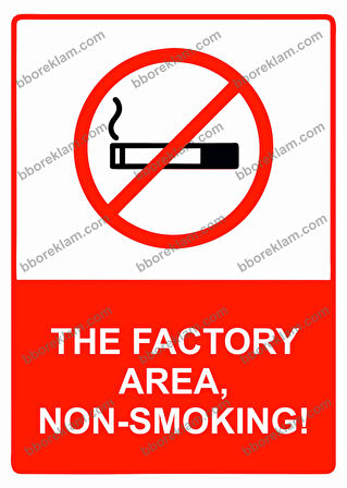 The Factory Area, Non-Smoking! Uyarı Levhası