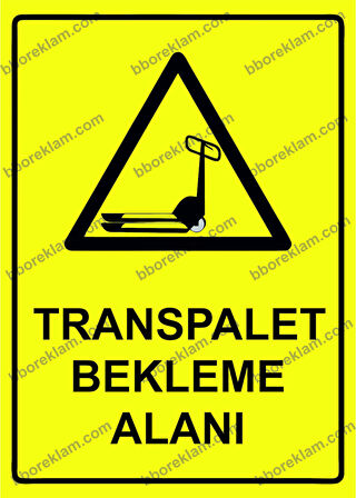 Transpalet Bekleme Alanı Uyarı Levhası