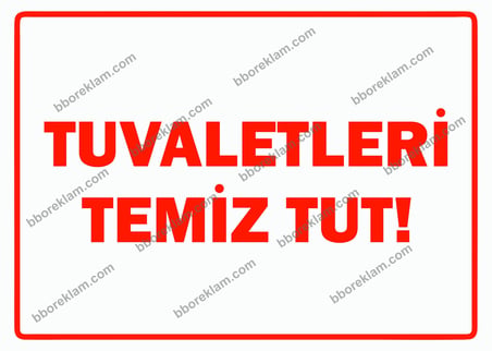 Tuvaletleri Temiz Tut Uyarı Levhası