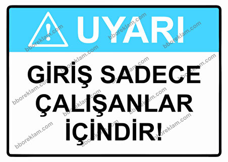 Uyarı Giriş Sadece Çalışanlar İçindir Uyarı Levhası