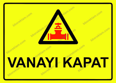 Vanayı Kapat Uyarı Levhası