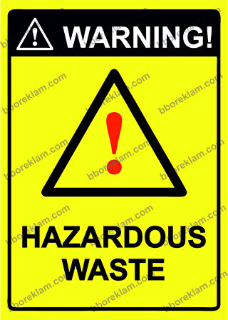 WARNING! HAZARDOUS WASTE Uyarı Levhası