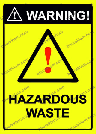 WARNING! HAZARDOUS WASTE Uyarı Levhası