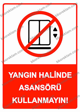 Yangın Halinde Asansörü Kullanmayın! Uyarı Levhası