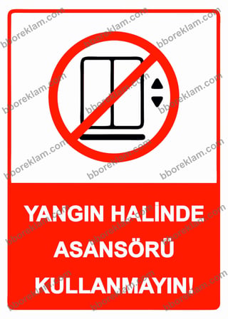 Yangın Halinde Asansörü Kullanmayın! Uyarı Levhası