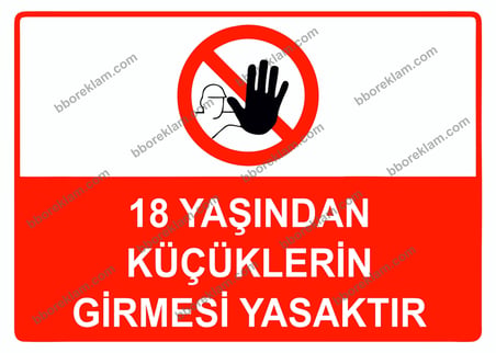 18 Yaşından Küçüklerin Girmesi Yasaktır Uyarı Levhası