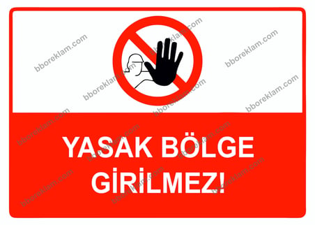 Yasak Bölge Girilmez Uyarı Levhası