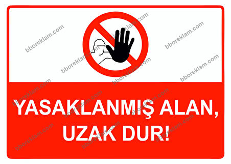 Yasaklanmış Alan, Uzak Dur Uyarı Levhası
