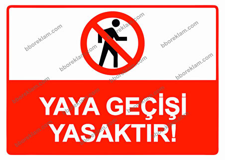 Yaya Geçişi Yasaktır!  Uyarı Levhası