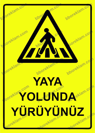Yaya Yolunda Yürüyünüz Uyarı Levhası