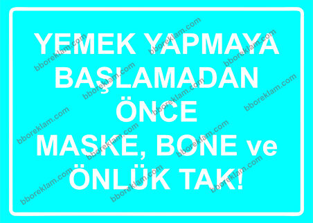 Yemek Yapmaya Başlamadan Önce Maske, Bone ve Önlük Tak Uyarı Levhası